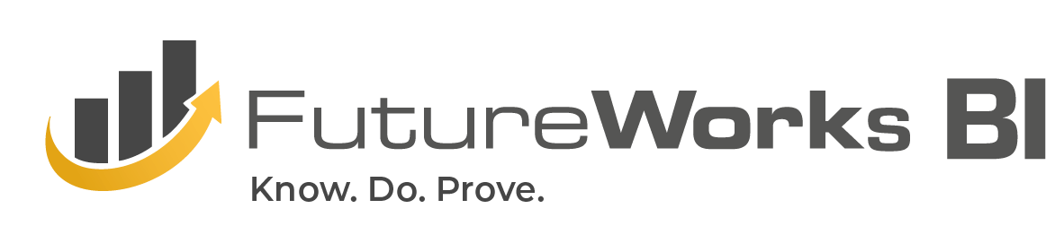 FutureWorks BI. Know. Do. Prove.
